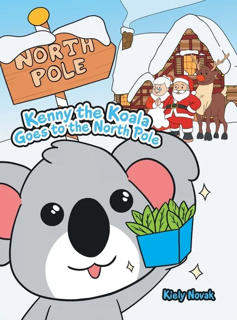 Kenny the Koala Goes to the North Pole - Hardcover