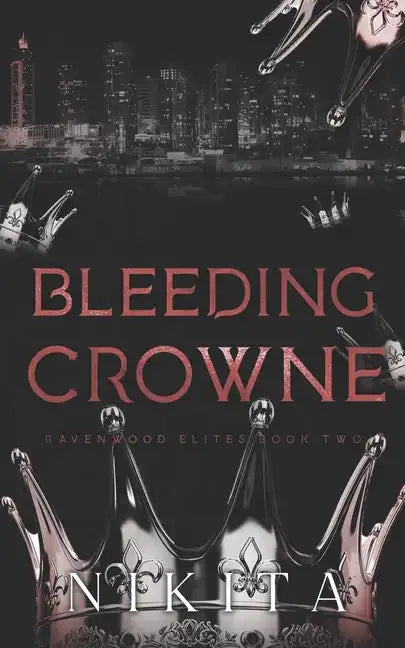 Bleeding Crowne: Ravenwood Elites Book 2 - Paperback