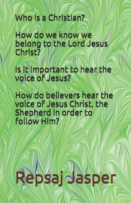 Who is a Christian? How do we know we belong to the Lord Jesus Christ? Is it important to hear the voice of Jesus? How do believers hear the voice of - Paperback