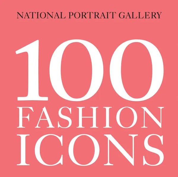 100 Fashion Icons - Paperback
