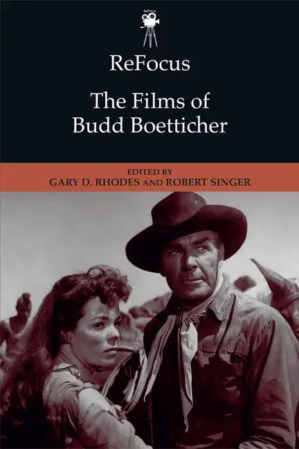 Refocus: The Films of Budd Boetticher - Paperback
