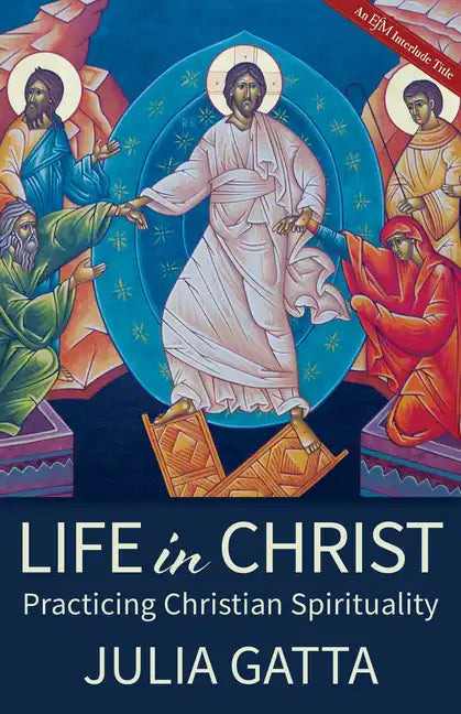 Life in Christ: Practicing Christian Spirituality - Paperback