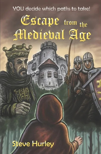 Escape from the Medieval Age: YOU decide which paths to take - choose from 26 different endings! - Paperback
