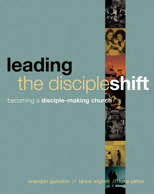 Leading the Discipleshift: Becoming a Disciple-Making Church - Paperback