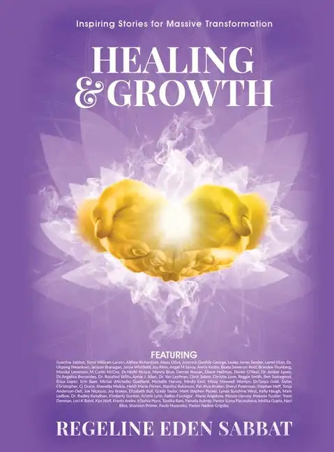 Healing & Growth: Inspiring Stories For Massive Transformation - Hardcover