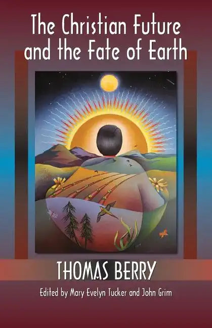 The Christian Future and the Fate of Earth - Paperback