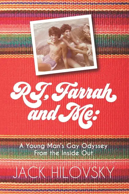 RJ, Farrah and Me: A Young Man's Gay Odyssey from the Inside Out - Paperback