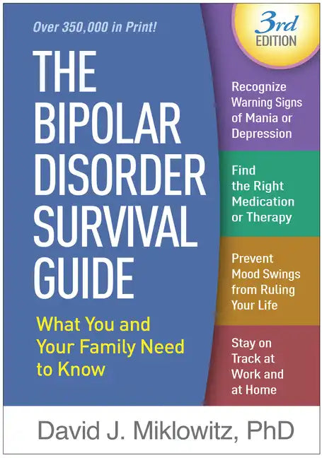 The Bipolar Disorder Survival Guide: What You and Your Family Need to Know - Hardcover