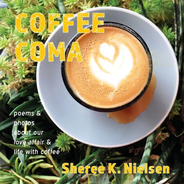 Coffee Coma: poems and photos about our love affair and life with coffee - Paperback