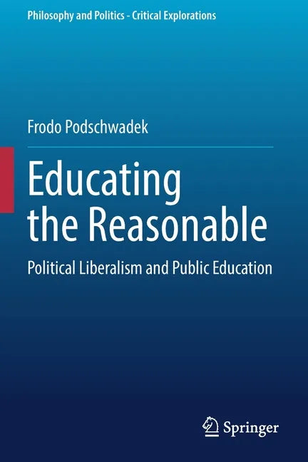 Educating the Reasonable: Political Liberalism and Public Education - Paperback