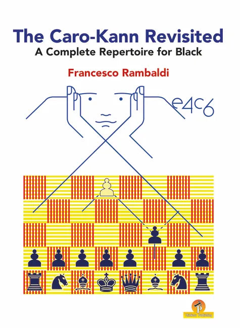 The Caro-Kann Revisited - A Complete Repertoire for Black: A Complete Repertoire for Black - Paperback