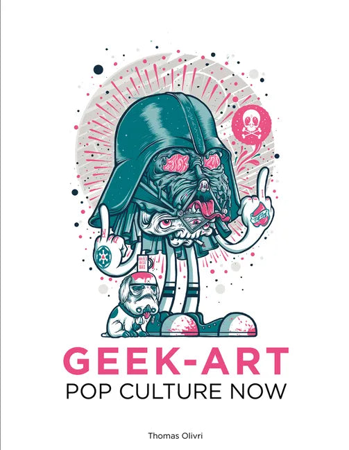 Pop Culture Now!: A Geek Art Anthology - Paperback