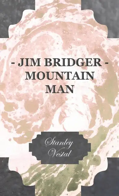 Jim Bridger - Mountain Man - Hardcover