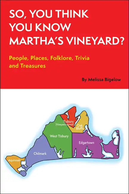 So, You Think You Know Martha's Vineyard?: People, Places, Folklore, Trivia and Treasures - Paperback