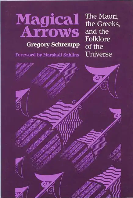 Magical Arrows: The Maori, the Greeks, and the Folklore of the Universe - Paperback