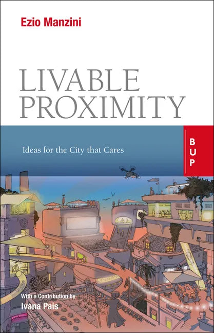 Livable Proximity: Ideas for the City That Cares - Paperback