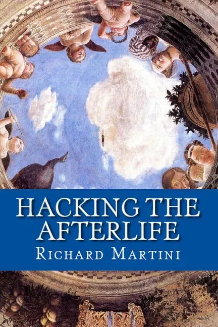Hacking the Afterlife: Practical Advice from the Flipside - Paperback