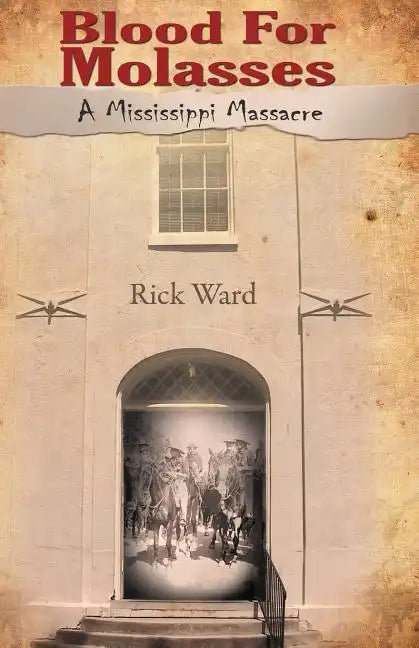 Blood for Molasses: A Mississippi Massacre - Paperback