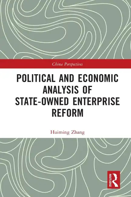 Political and Economic Analysis of State-Owned Enterprise Reform - Paperback
