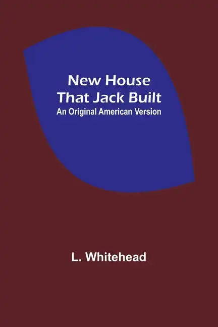 New House That Jack Built. An Original American Version - Paperback