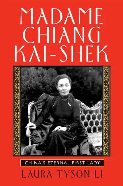 Madame Chiang Kai-Shek: China's Eternal First Lady - Paperback