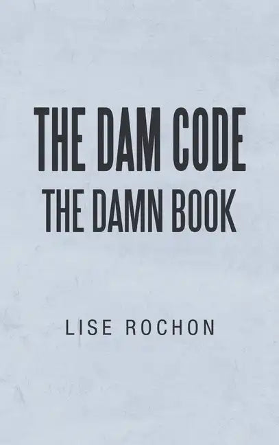 The Dam Code: The Damn Book - Hardcover