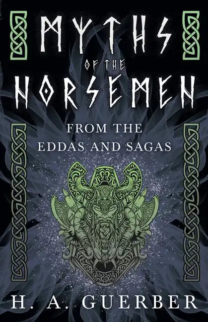 Myths of the Norsemen - From the Eddas and Sagas - Hardcover