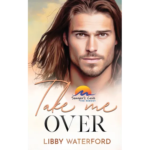 Take Me Over: A Small-Town Hollywood Romance - Paperback