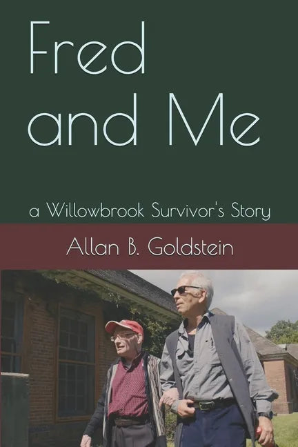 Fred and Me: a Willowbrook Survivor's Story - Paperback