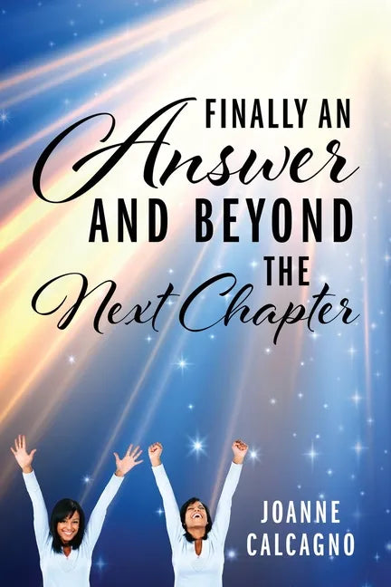 Finally an Answer and Beyond the Next Chapter - Paperback
