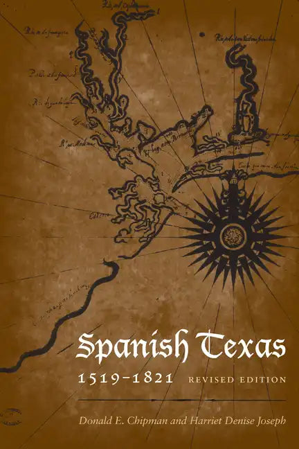 Spanish Texas, 1519-1821: Revised Edition - Paperback