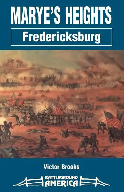 Marye's Heights: Fredericksburg - Paperback