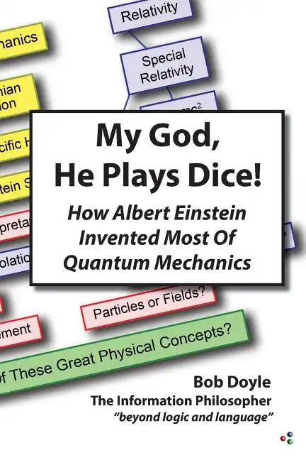 My God, He Plays Dice!: How Albert Einstein Invented Most Of Quantum Mechanics - Paperback