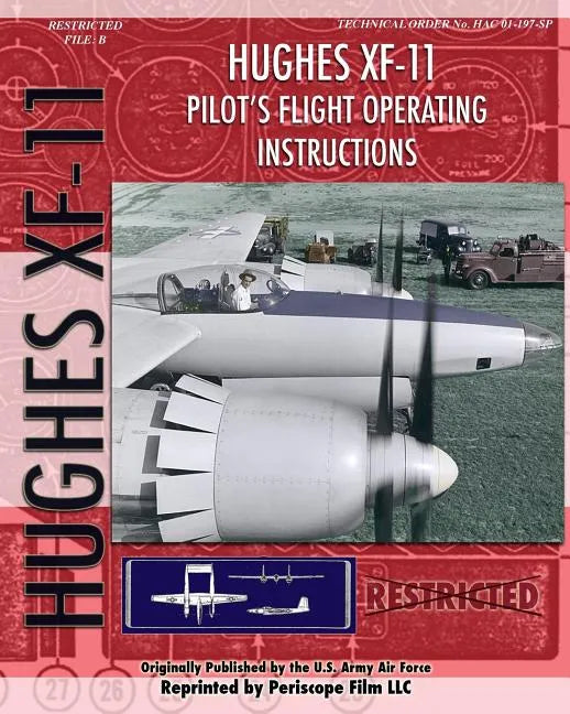 Hughes XF-11 Pilot's Flight Operating Instructions - Paperback