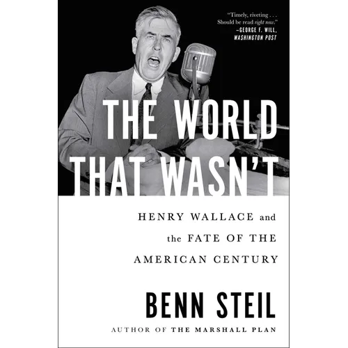 The World That Wasn't: Henry Wallace and the Fate of the American Century - Paperback