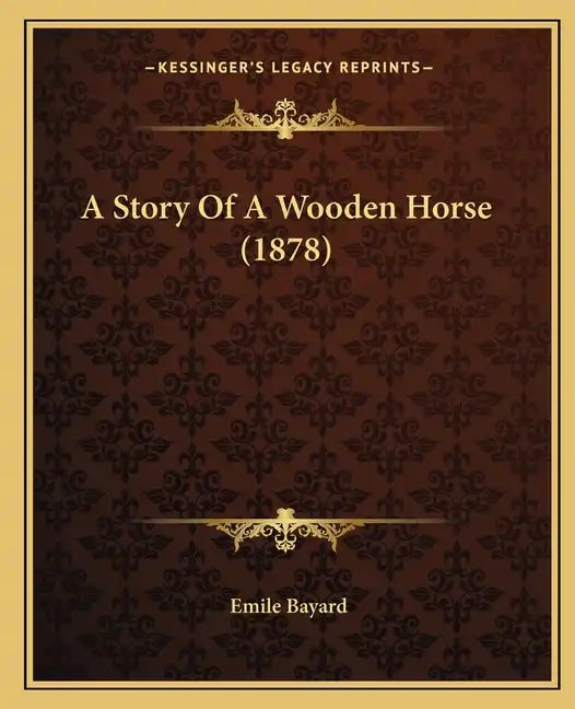 A Story Of A Wooden Horse (1878) - Paperback