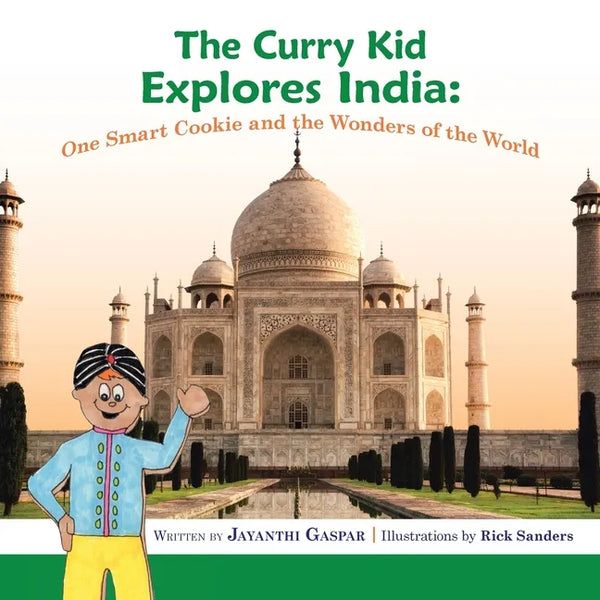 The Curry Kid Explores India: One Smart Cookie and the Wonders of the World - Paperback