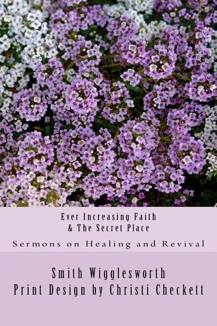 Ever Increasing Faith & The Secret Place - Paperback