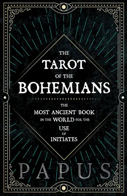The Tarot of the Bohemians - The Most Ancient Book in the World for the Use of Initiates - Hardcover