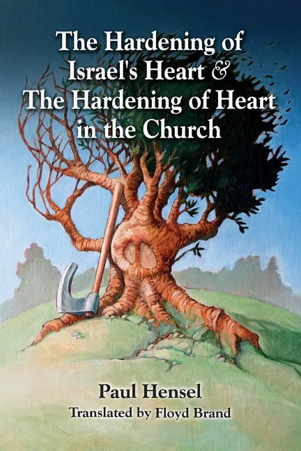 The Hardening of Israel's Heart & The Hardening of Heart in the Church - Paperback