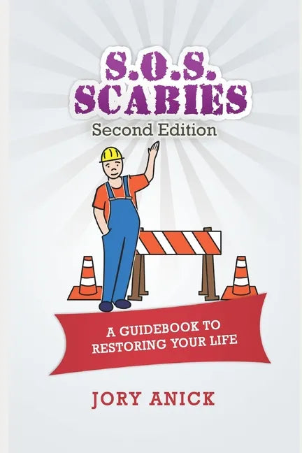 S.O.S. Scabies (Second Edition): A Guidebook To Restoring Your Life - Paperback