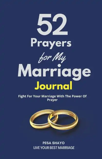 52 Prayers for My Marriage: Fight For Your Marriage With The Power Of Prayer - Paperback