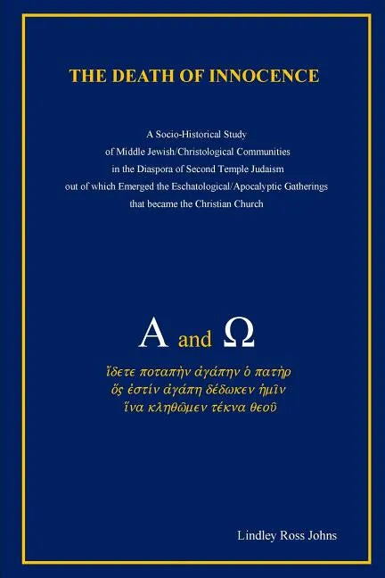The Death of Innocence: A Socio-Historical Study of Middle Jewish/Christological Communities in the Diaspora of Second Temple Judaism out of w - Paperback
