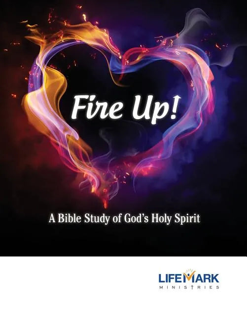 Fire Up!: A Bible Study of God's Holy Spirit - Paperback