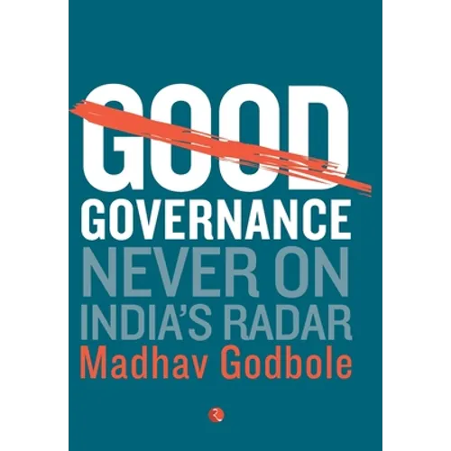 Good Governance; Never On India's Radar - Hardcover