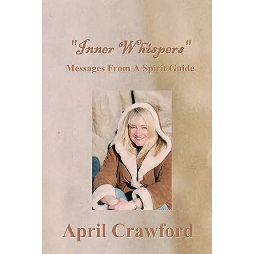 "Inner Whispers": Messages From A Spirit Guide - Paperback