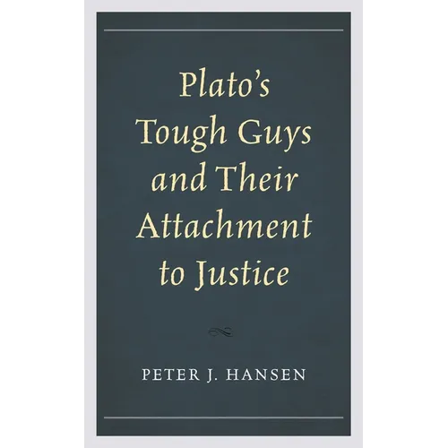 Plato's Tough Guys and Their Attachment to Justice - Paperback