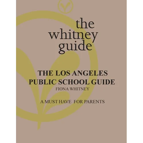 The Whitney Guide: the Los Angeles Public School Guide - Paperback
