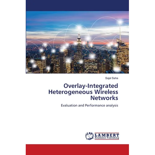 Overlay-Integrated Heterogeneous Wireless Networks - Paperback