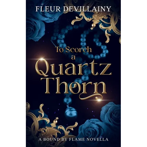 To Scorch a Quartz Thorn: A Fantasy Romance Dragon Shifter Novella - Paperback
